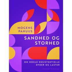 Sandhed og storhed. Om nogle eksistentielle dyder og laster