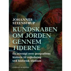 Kundskaben om Jorden gennem tiderne. En oversigt over geografiens historie til vejledning ved historie til vejledning ved historisk studium