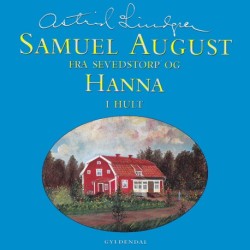 Samuel August fra Sevedstorp og Hanna i Hult: barndomsminder og essays