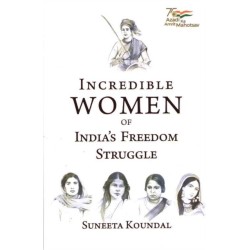 Incredible Women of India's Freedom Struggle