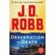 Desperation in Death: An Eve Dallas Novel