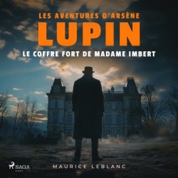 Le Coffre fort de madame Imbert – Les aventures d'Arsène Lupin: intégrale