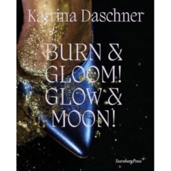 Katrina Daschner: BURN & GLOOM! GLOW & MOON!