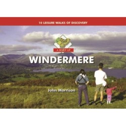 A Boot Up Windermere: Ten Leisure Walks of Discovery