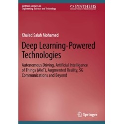 Deep Learning-Powered Technologies: Autonomous Driving, Artificial Intelligence of Things (AIoT), Augmented Reality, 5G Communications and Beyond