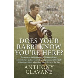 Does Your Rabbi Know You're Here?: The Story of English Football's Forgotten Tribe