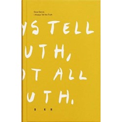 Dora Garcia - I Always Tell The Truth