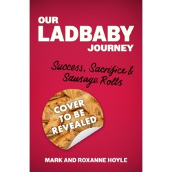 Our LadBaby Journey: Success, Sacrifice and Sausage Rolls, the instant Sunday Times bestseller