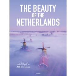 The Beauty of the Netherlands: 10 Years of Photography by Albert Dros