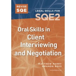 Revise SQE Oral Skills for SQE2: Client Interviewing and Negotiation: Client Interviewing and Negotiation