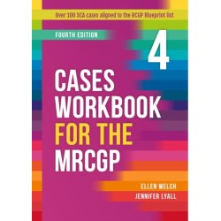 Cases Workbook for the MRCGP, fourth edition: Over 100 SCA cases aligned to the RCGP Blueprint areas