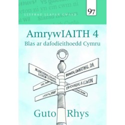 Llyfrau Llafar Gwlad: 97. AmrywIAITH 4: Blas ar dafodieithoedd Cymru