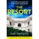 The Resort: A completely addictive and gripping psychological thriller with a heart-stopping twist