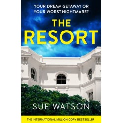 The Resort: A completely addictive and gripping psychological thriller with a heart-stopping twist