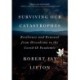 Surviving Our Catastrophes: Resilience and Renewal from Hiroshima to the COVID-19 Pandemic