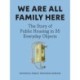 We Are All Family Here: The Story of Public Housing in 35 Everyday Objects