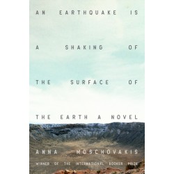 An Earthquake is A Shaking of the Surface of the Earth: A Novel
