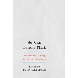We Can Teach That: Information Literacy for School Librarians