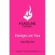 Designs on You