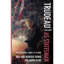 Trudeau as Statesman: 19652000, Son of Quebec, Father of Canada