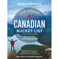 The Great Canadian Bucket List: One-of-a-Kind Travel Experiences