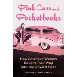 Pink Cars and Pocketbooks: How American Women Bought Their Way into the Driver's Seat