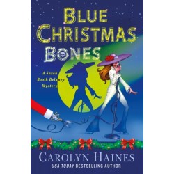 Blue Christmas Bones: A Sarah Booth Delaney Mystery