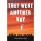 They Went Another Way: A Hollywood Memoir