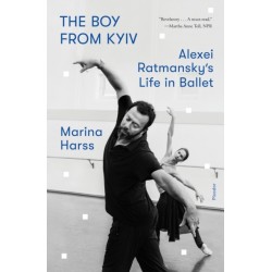 The Boy from Kyiv: Alexei Ratmansky's Life in Ballet