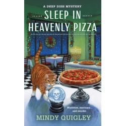 Sleep in Heavenly Pizza: A Deep Dish Mystery