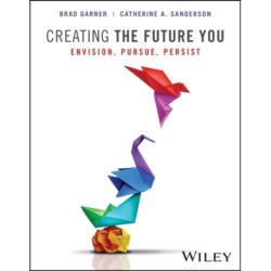 Creating the Future You, with eBook Access Code: Envision, Pursue, Persist