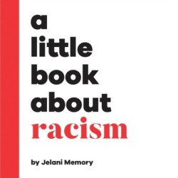 A Little Book About Racism