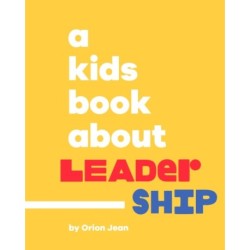 A Kids Book About Leadership