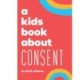 A Kids Book About Consent