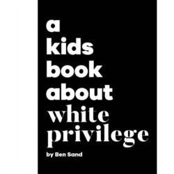 A Kids Book About White Privilege