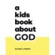 A Kids Book About God