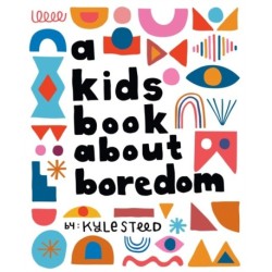 A Kids Book About Boredom