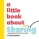 A Little Book About Sharing
