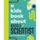 A Kids Book About Being A Scientist