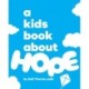 A Kids Book About Hope