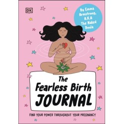 The Fearless Birth Journal: Growing Your Mind-Body Connection Throughout Pregnancy