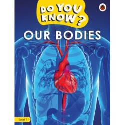 Do You Know? Level 1 – Our Bodies