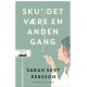 Sku' det være en anden gang