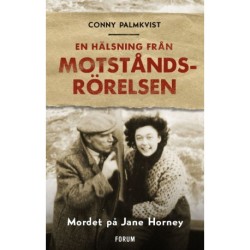En hälsning från motståndsrörelsen : mordet på Jane Horney