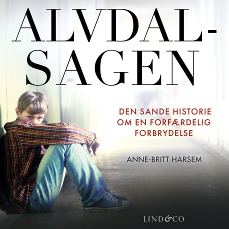 Alvdal-sagen: Den sande historie om en forfærdelig forbrydelse