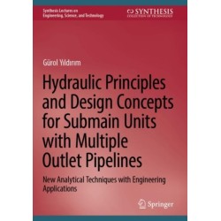 Hydraulic Principles and Design Concepts for Submain Units with Multiple Outlet Pipelines: New Analytical Techniques with Engineering Applications