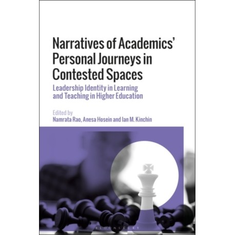 Narratives of Academics’ Personal Journeys in Contested Spaces: Leadership Identity in Learning and Teaching in Higher Education
