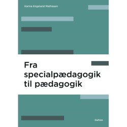Fra specialpædagogik til pædagogik E-bog