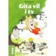 Gita vil i TV