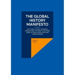 The Global History Manifesto: How the Global Optimism Literature Can Help Solve the Crisis of the Global History Subdiscipline